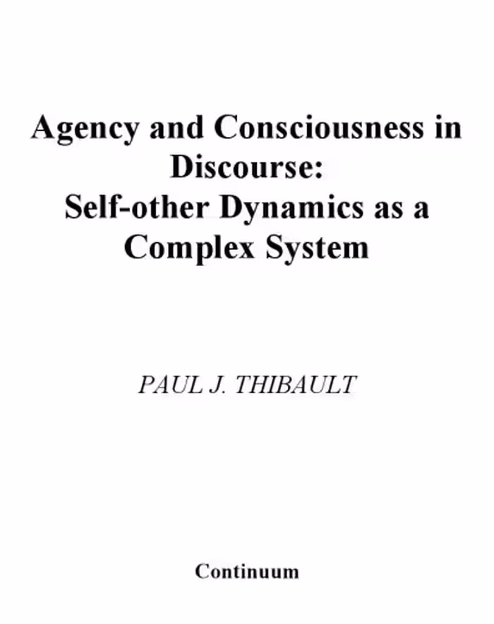 خرید و دانلود نسخه کامل کتاب Agency And Consciousness In Discourse: Self-Other Dynamics As A Complex System