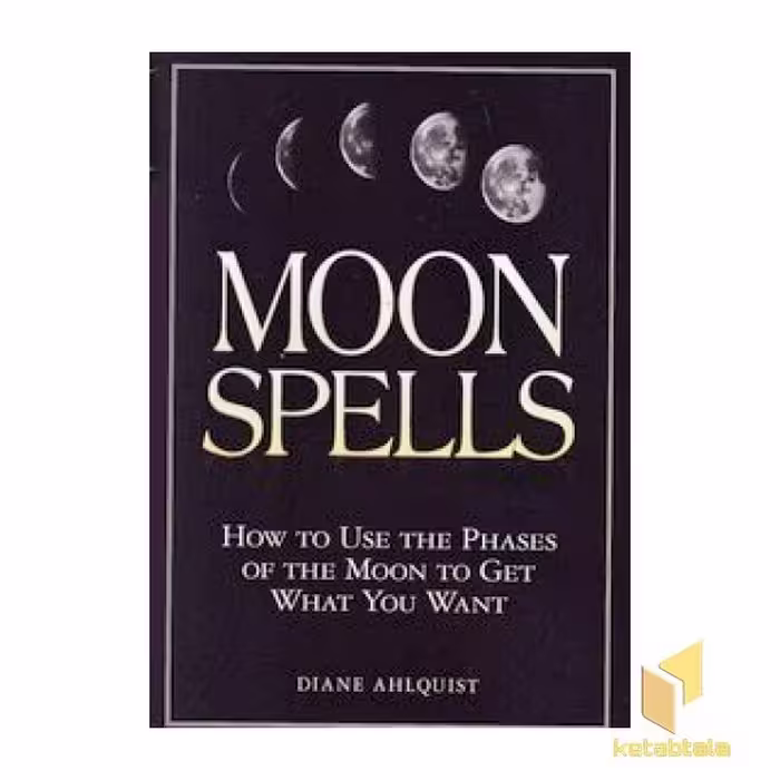 کتاب اورجینال - طلسم های ماه (Moon spells)، اثر Diane Ahlquist، ناشر: معیار علم