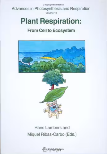 خرید و دانلود نسخه کامل کتاب Plant Respiration: From Cell to Ecosystem