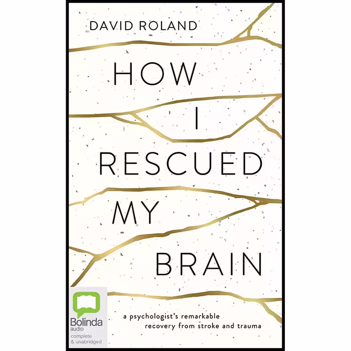 کتاب How I Rescued My Brain اثر جمعی از نویسندگان انتشارات Bolinda Audio