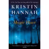 کتاب Magic Hour اثر Kristin Hannah انتشارات Ballantine Books