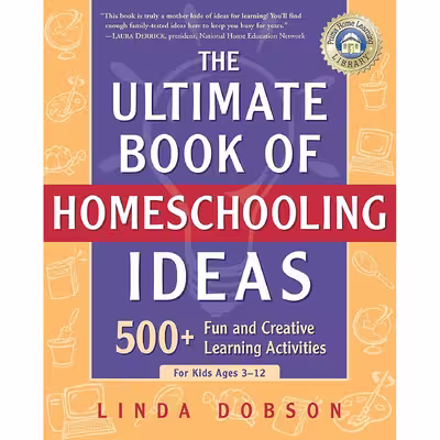 کتاب The Ultimate Book of Homeschooling Ideas اثر Linda Dobson انتشارات Crown