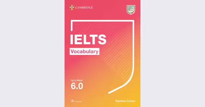 کمبریج آیلتس وکبیولری | کتاب انگلیسی IELTS Vocabulary Up to Band 6.0