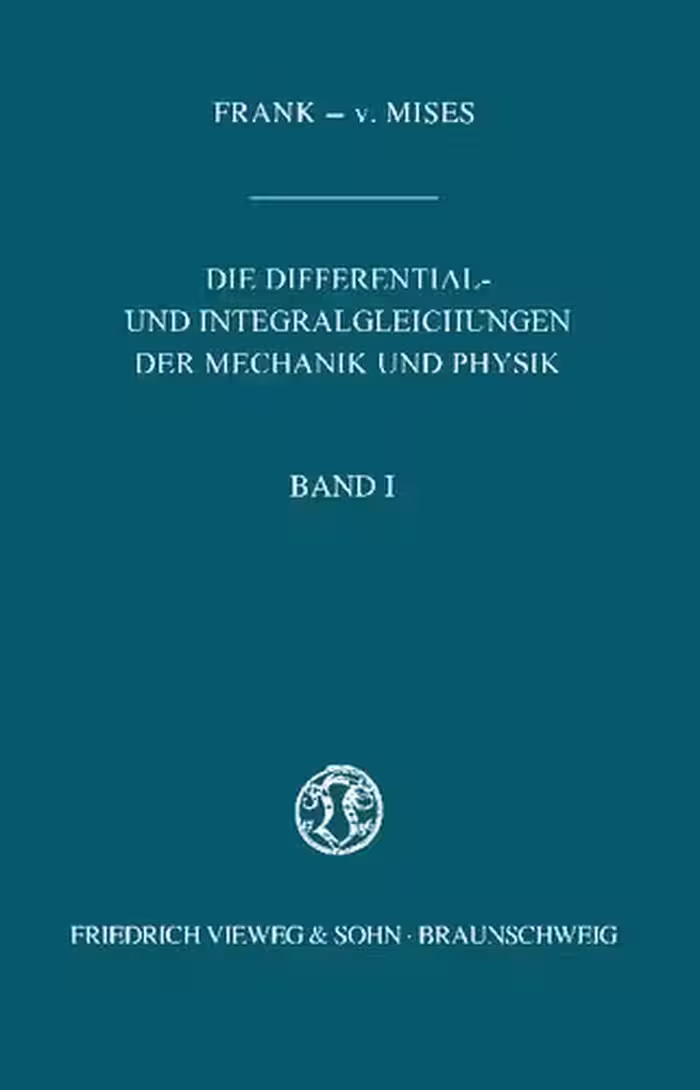خرید و دانلود نسخه کامل کتاب Die Differential- und Integralgleichungen der Mechanik und Physik - Band I - Erster/Mathematischer Teil