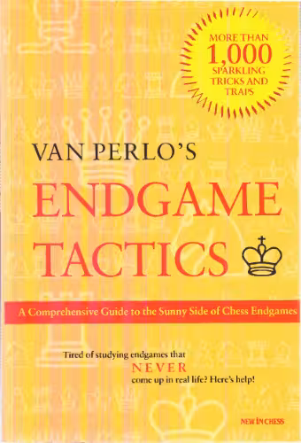 خرید و دانلود نسخه کامل کتاب Endgame Tactics: A Comprehensive Guide to the Sunny Side of Chess Endgames