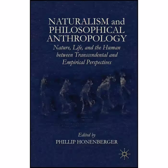 کتاب زبان اصلی Naturalism and Philosophical Anthropology