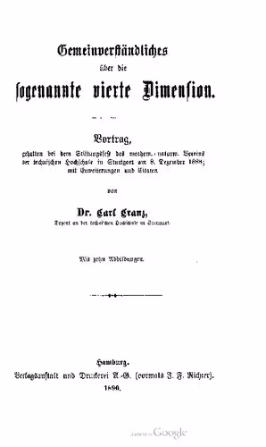 خرید و دانلود نسخه کامل کتاب Gemeinverständliches über die sogenannte vierte Dimension. Vortrag, 1 gehalten bei dem Stiftungsfest des mathem. naturw. Vereins der technischen Hochschule in Stuttgart am 8. Dezember 1888; mit Erweiterungen und Citaten [Zitaten]