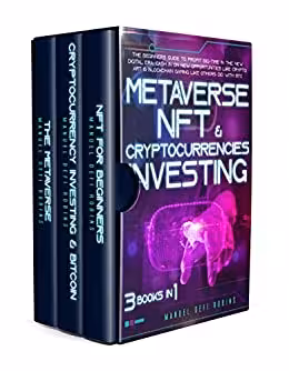 خرید و دانلود نسخه کامل کتاب Metaverse, NFT &amp; Cryptocurrencies Investing: 3 in 1: The Beginners Guide To Profit Big-Time In The New Crypto Era.[2022] -   pdf