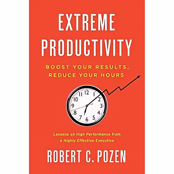 کتاب Extreme Productivity اثر Robert C. Pozen انتشارات Harper Business