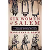 کتاب Six Women of Salem اثر Marilynne K. Roach انتشارات Da Capo Press