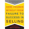 کتاب How I Raised Myself from Failure to Success in Selling اثر Frank Bettger انتشارات تازه‌ها