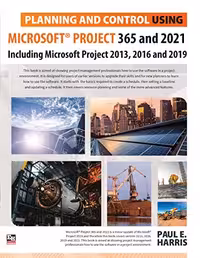 خرید و دانلود نسخه کامل کتاب Planning and Control Using Microsoft Project 365 and 2021: Including 2019, 2016 and 2013 -   Pdf