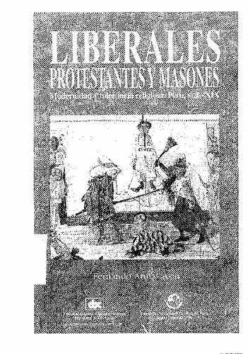 خرید و دانلود نسخه کامل کتاب Liberales, protestantes y masones Modernidad y tolerancia religiosa, Perú siglo XIX