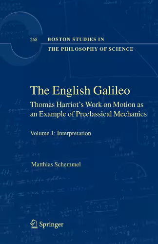 خرید و دانلود نسخه کامل کتاب The English Galileo: Thomas Harriot’s Work on Motion as an Example of Preclassical Mechanics