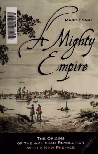 خرید و دانلود نسخه کامل کتاب A Mighty Empire: The Origins of the American Revolution