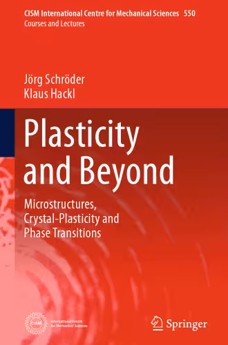 خرید و دانلود نسخه کامل کتاب Plasticity and Beyond: Microstructures, Crystal-Plasticity and Phase Transitions