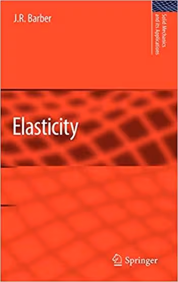󾕇 دانلود کتاب Barber J. R., Elasticity, 3rd ed, 2010 - دانلود کتاب های دانشگاهی