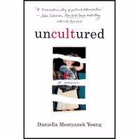 کتاب زبان اصلی Uncultured اثر Daniella Mestyanek Young انتشارات St Martins Press