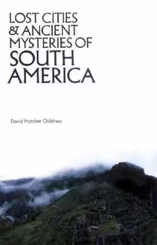خرید و دانلود نسخه کامل کتاب Lost cities & ancient mysteries of South America