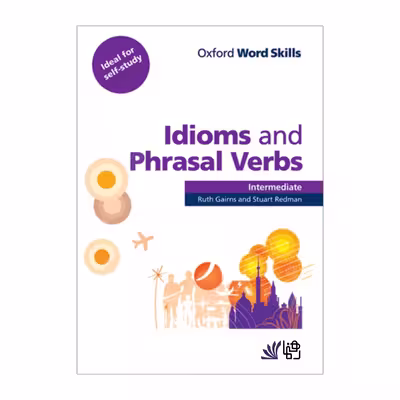 کتاب Idioms and Phrasal Verbs Word Skills اثر Ruth Gairns and Stuart Redman انتشارات رهنما 2جلدی
