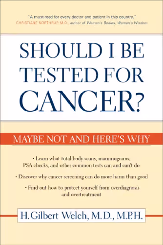 خرید و دانلود نسخه کامل کتاب Should I Be Tested for Cancer?: Maybe Not and Here's Why
