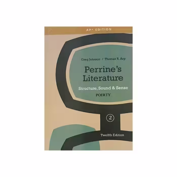 Perrine’s Literature structure, sound, and sense POETRY thirteenth edition