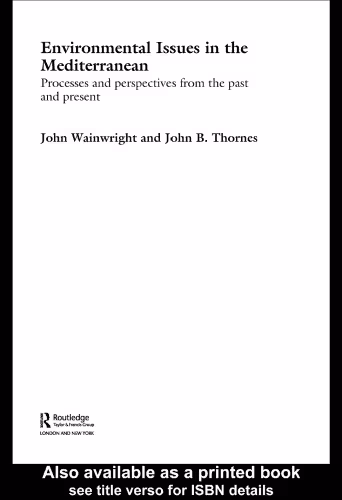 خرید و دانلود نسخه کامل کتاب Environmental Issues in the Mediterranean: Processes and Perspectives from the Past and Present (Routledge Studies in Physical Geography Andenvironment)