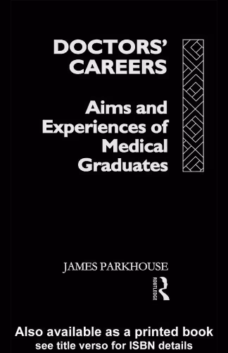 خرید و دانلود نسخه کامل کتاب Doctors' Careers: Aims and Experiences of Medical Graduates