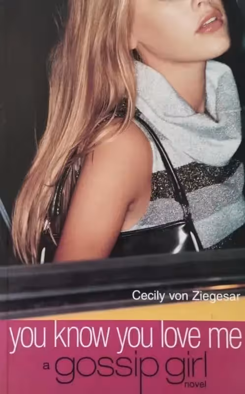You Know You Love Me | Cecily von Ziegesar
