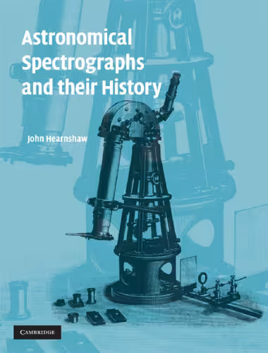 خرید و دانلود نسخه کامل کتاب Astronomical spectrographs and their history