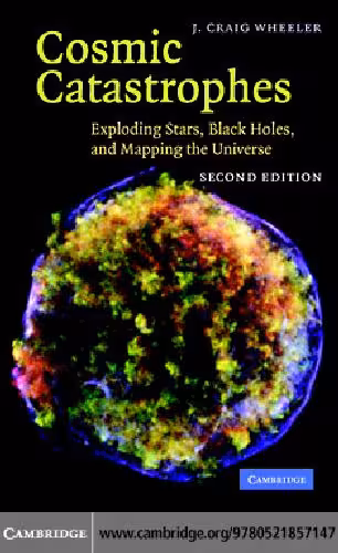 خرید و دانلود نسخه کامل کتاب Cosmic Catastrophes: Exploding Stars, Black Holes, and Mapping the Universe