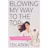 کتاب Blowing My Way to the Top اثر Jen Atkin انتشارات Harper Wave