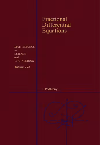 خرید و دانلود نسخه کامل کتاب Fractional Differential Equations: An Introduction to Fractional Derivatives, Fractional Differential Equations, to Methods of Their Solution and Some of Their Applications