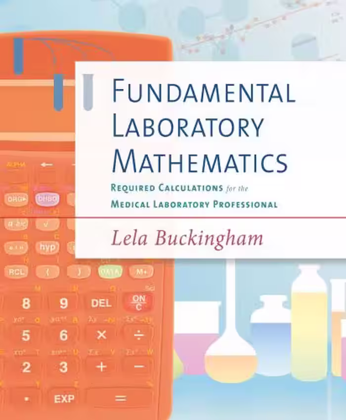 خرید و دانلود نسخه کامل کتاب Fundamental laboratory mathematics: required calculations for the medical laboratory professional
