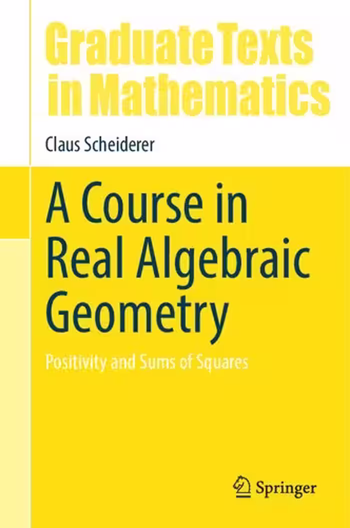 خرید و دانلود نسخه کامل کتاب A Course in Real Algebraic Geometry: Positivity and Sums of Squares