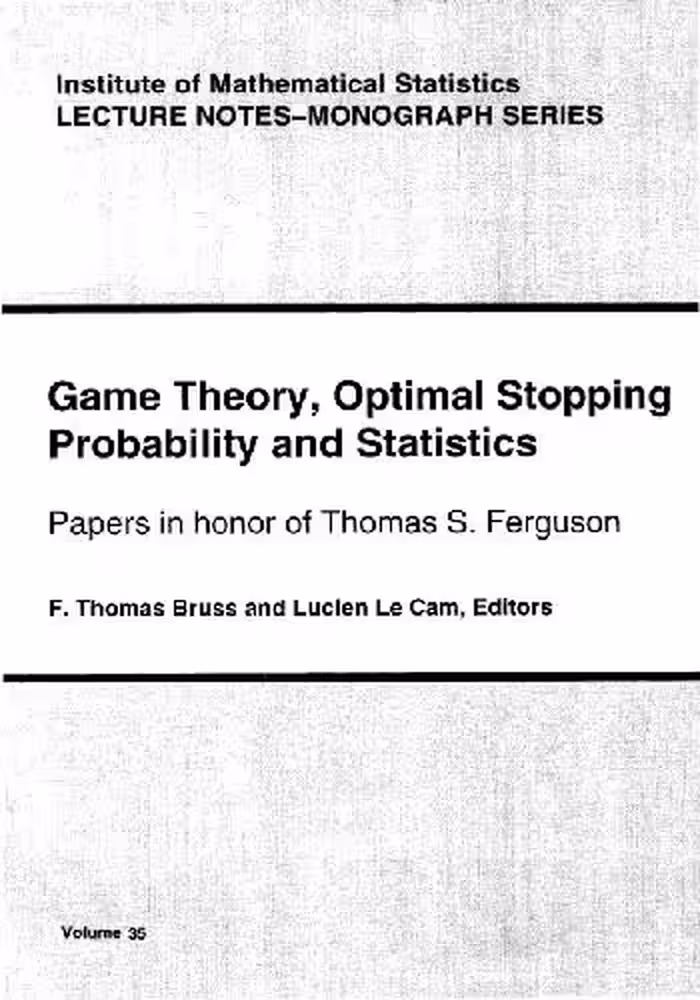 خرید و دانلود نسخه کامل کتاب Game theory, optimal stopping, probability and statistics: Paper in honor of T.S. Ferguson