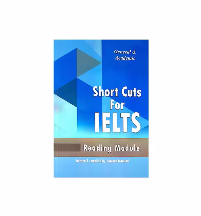 کتاب Short Cuts For IELTS General &amp; Academic Reading شورت کاتس فور آیلتس ریدینگ جنرال و آکادمیک
