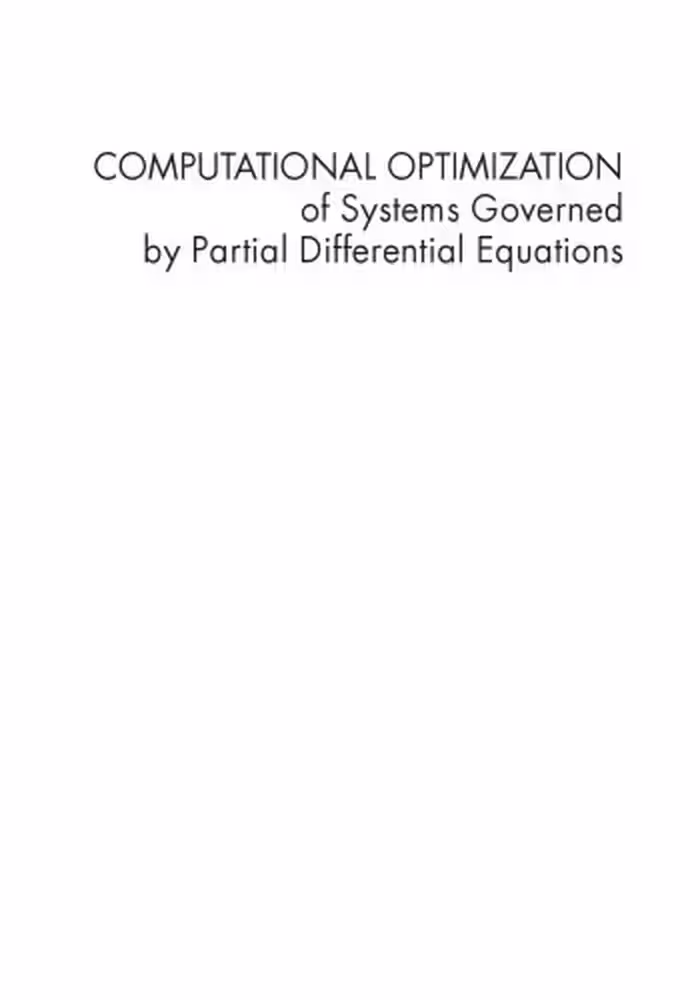 خرید و دانلود نسخه کامل کتاب Computational Optimization of Systems Governed by Partial Differential Equations