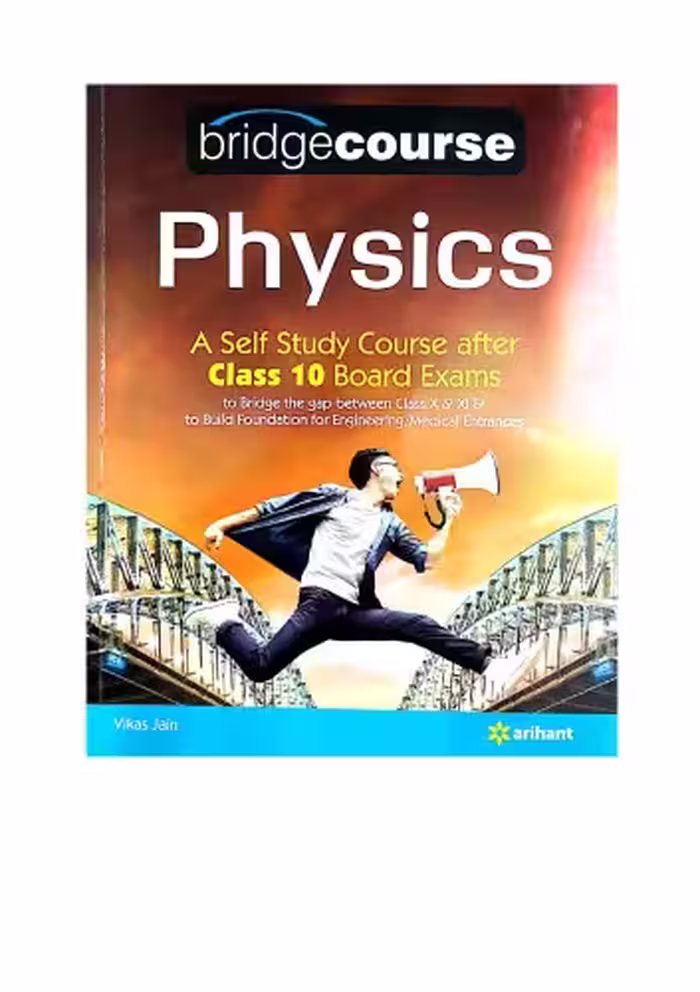 خرید و دانلود نسخه کامل کتاب Bridgecourse Physics Arihant for self study after class 10 Boards Part 1 upto page 267 by Vikas Jain IIT JEE Engineering Medical Foundation KVPY Olympiad