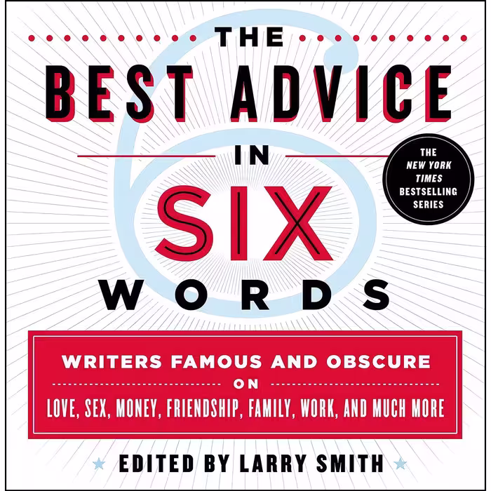 کتاب زبان اصلی The Best Advice in Six Words اثر Lac Su and Larry Smith