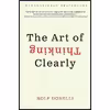 کتاب The Art of Thinking Clearly اثر Rolf Dobelli انتشارات Harper