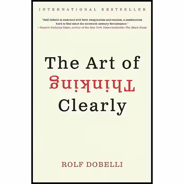 کتاب The Art of Thinking Clearly اثر Rolf Dobelli انتشارات Harper