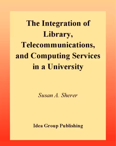 خرید و دانلود نسخه کامل کتاب The integration of library, telecommunications, and computing services in a university