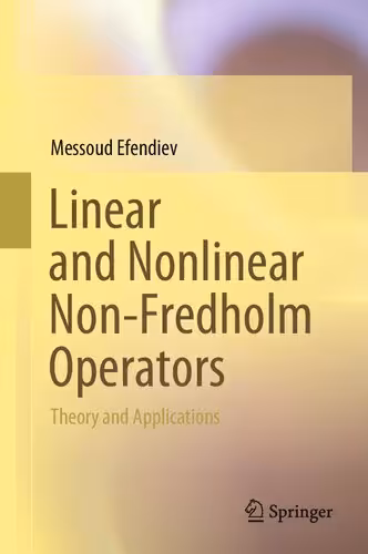 خرید و دانلود نسخه کامل کتاب Linear and Nonlinear Non-Fredholm Operators: Theory and Applications