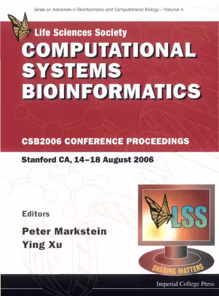 خرید و دانلود نسخه کامل کتاب Computational Systems Bioinformatics: CSB2006 Conference Proceedings Stanford CA, 14-18 August 2006 (Series on Advances in Bioinformatics and Computational Biology)