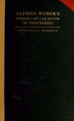 خرید و دانلود نسخه کامل کتاب Alfred Weber's Theory of the Location of Industries