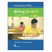 Improve your Skills Writing for IELTS 4.5-6.0