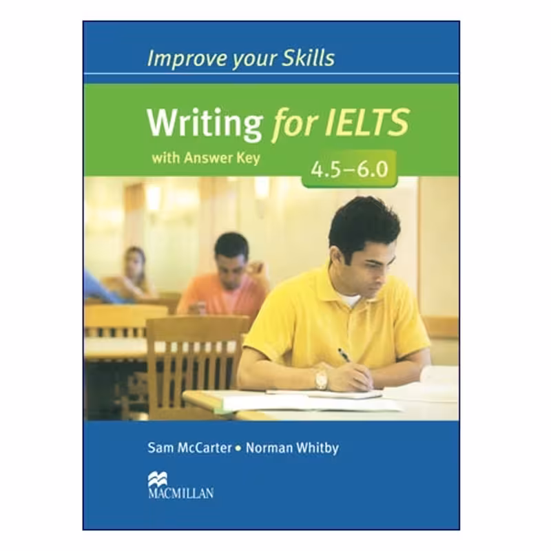 Improve your Skills Writing for IELTS 4.5-6.0