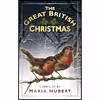 کتاب The Great British Christmas اثر Maria Hubert انتشارات The History Press