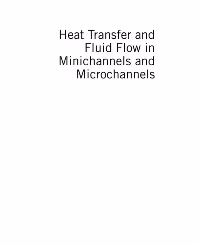 خرید و دانلود نسخه کامل کتاب Heat Transfer and Fluid Flow in Minichannels and Microchannels